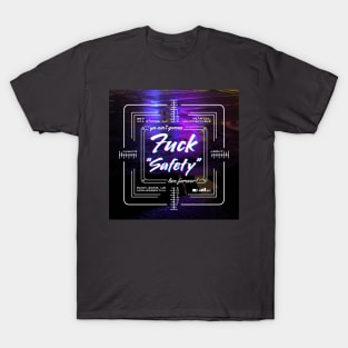 Fuck Safety T-Shirt